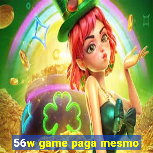 56w game paga mesmo